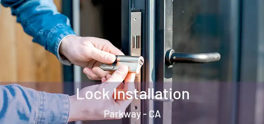  Lock Installation Parkway - CA